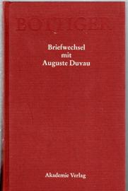 Karl August Böttiger – Briefwechsel mit Auguste Duvau: Mit einem Anhang der Briefe Auguste Duvaus an Karl Ludwig von Knebel (Ausgewählte Briefwechsel aus dem Nachlass von Karl August Böttiger)