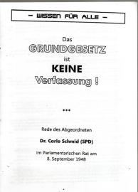 Das Grundgesetz ist keine Verfassung. Rede im Parlamentarischen Rat am 8. Sept. 1948
