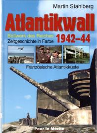 Atlantikwall 1942-44, Band I: Französische Atlantikküste. – Bollwerk des Reiches. Zeitgeschichte in Farbe Atlantikwall 1942-44, Band I: Französische Atlantikküste. – Bollwerk des Reiches. Zeitgeschichte in Farbe