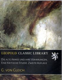 Die alte Armee und ihre Verirrungen: Eine kritische Studie Die alte Armee und ihre Verirrungen: Eine kritische Studie