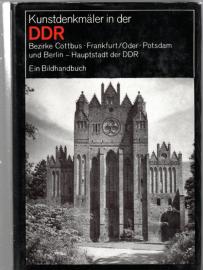 Kunstdenkmäler in der DDR Bezirke Cottbus, Frankfurt/Oder, Potsdam und Berlin, Hauptstadt der DDR. Ein Bildhandbuch 