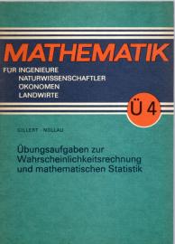 Übungsaufgaben zur Wahrscheinlichkeitsrechung und mathematischen Statistik