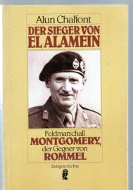 Der Sieger von El Alamein : Feldmarschall Montgomery, der Gegner von Rommel
