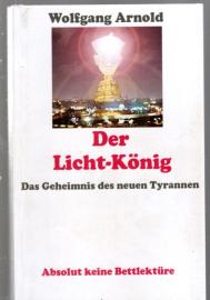 Der Licht-König: Das Geheimnis des neuen Tyrannen 