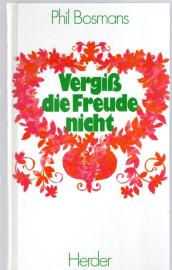 Vergiss die Freude nicht