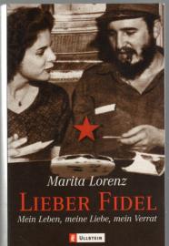 Lieber Fidel: Mein Leben, meine Lieben, mein Verrat: Mein Leben, meine Liebe, mein Verrat. 