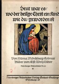 Heut war es wo der heilige Christ ein Kind wie du geworden ist. Die Erzählung von der Weihnachtskrippe