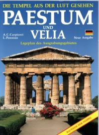 Paestum und Velia. Lageplan des Ausgrabungsgebietes. Mysterien und Legenden vom Beginn bis zum Untergang, die Tempel aus der Luft gesehen