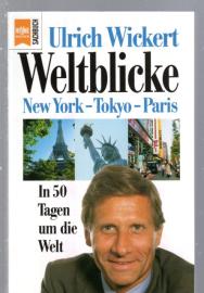 Weltblicke : New York - Tokyo - Paris 