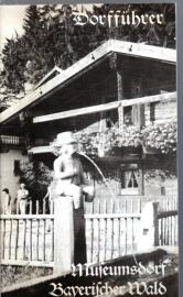 Dorfführer Museumsdorf Bayrischer Wald 