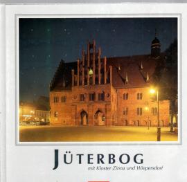 Jüterbog. Mit Kloster Zinna und Wiepersdorf 