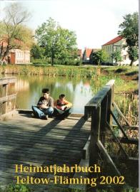 Heimatjahrbuch Teltow-Fläming, 09. Jahrgang, 2002 Heimatjahrbuch Teltow-Fläming, 09. Jahrgang, 2002