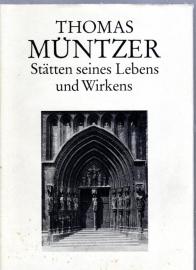 Thomas Müntzer. Stätten seines Lebens und Wirkens
