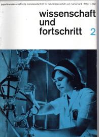 wissenschaft und fortschritt populärwissenschaftliche monatsschrift für naturwissenschaft und mathematik 14.Jg. Nr. 2(1964)