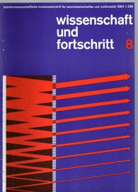 wissenschaft und fortschritt populärwissenschaftliche monatsschrift für naturwissenschaft und mathematik 14.Jg. Nr. 8(1964)