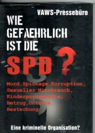 Wie gefährlich ist die SPD ? – Kriminelle Organisationen?