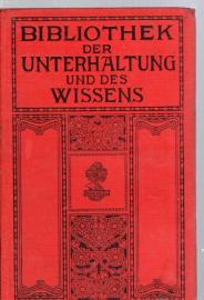 Bibliothek der Unterhaltung und des Wissens. Jahrgang 1912. Neunter Band 