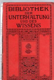 Bibliothek der Unterhaltung und des Wissens. Jahrgang 1912. Achter Band 