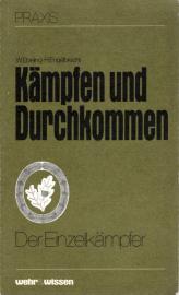 Kämpfen und Durchkommen. Der Einzelkämpfer. Kriegsnahe Ausbildung im Verhalten abseits der Truppe