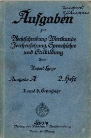 Aufgaben zur Rechtschreibung, Wortkunde, Zeichensetzung, Sprachlehre und Stilbildung Ausg. A, 2. Heft, 3. u. 4. Schuljahr