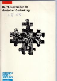 Der 9. November als deutscher Gedenktag. Dokumentation einer Veranstaltung der Friedrich-Ebert-Stfitung, Landesbüro Brandenburg am 3. November 1998 in Potsdam 
