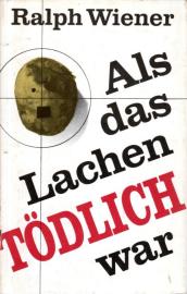 Als das Lachen tödlich war: Erinnerungen und Fakten 1933-1945