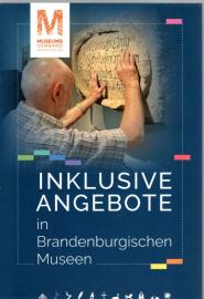 Inklusive Angebote in Brandenburgischen Museen