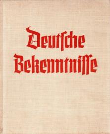 Deutsche Bekenntnisse. Mahnworte großer Männer und Frauen unseres Volkes aus fünf Jahrhunderten für Einheit, Freiheit, Frieden