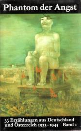 Phantom der Angst. 33 Erzählungen aus Deutschland und Österreich 1933 - 1945. Band 1 Phantom der Angst. 33 Erzählungen aus Deutschland und Österreich 1933 - 1945. Band 1