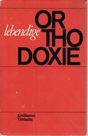 Lebendige Orthodoxie. Eine Selbstdarstellung der Orthodoxie im Kreise der christlichen Kirchen