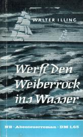 Werft den Weiberrock ins Wasser