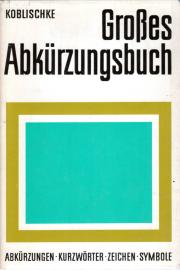 Großes Abkürzungsbuch - Abkürzungen, Kurzwörter, Zeichen, Symbole