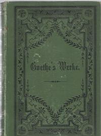 Goethes Sämmtliche Werke in zehn Bänden. Fünfter Band Goethes Sämmtliche Werke in zehn Bänden. Fünfter Band