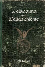 Weissagung und Weltgeschichte oder Staatsmann und Prophet Weissagung und Weltgeschichte oder Staatsmann und Prophet