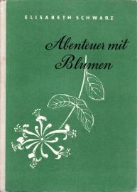 Abenteuer mit Blumen. 