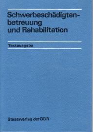 Schwerbeschädigtenbetreuung und Rehabilitation. Rechtliche Bestimmungen und Arbeitsmaterialien
