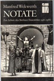 Notate. Zur Arbeit des Berliner Ensembles 1956-1966