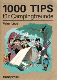 1000 Tips für Campingfreunde - Mit 400 Illustrationen