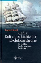 Riedls Kulturgeschichte der Evolutionstheorie: Die Helden, ihre Irrungen und Einsichten