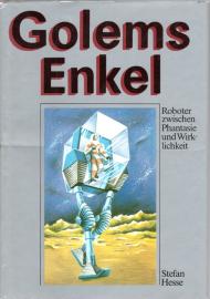 Golems Enkel - Roboter zwischen Phantasie und Wirklichkeit