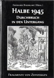 Halbe 1945: Durchbruch in den Untergang