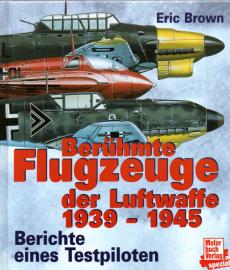 Berühmte Flugzeuge der Luftwaffe 1939-1945: Berichte eines Testpiloten