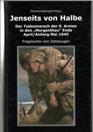 Jenseits von Halbe: Der Todesmarsch der 9. Armee Ende April/Anfang Mai 1945. Fragmente von Zeitzeugen