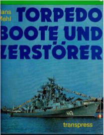 Torpedoboote und Zerstörer. Geschichte - Typen - Technik