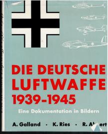 Die Deutsche Luftwaffe 1939-1945. Eine Dokumentation in Bildern.