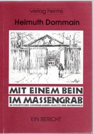 Mit einem Bein im Massengrab : In sowjetischen Schweigelagern Jamlitz und Buchenwalt Mit einem Bein im Massengrab : In sowjetischen Schweigelagern Jamlitz und Buchenwalt
