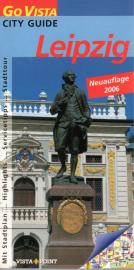 Leipzig. Go Vista City Guide - aktualisierte Auflage 2006