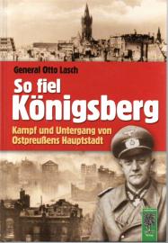 So fiel Königsberg: Kampf und Untergang von Ostpreußens Hauptstadt
