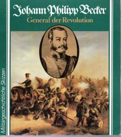Johann Philipp Becker. General d. Revolution.