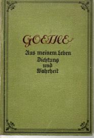 Goethe. Aus meinem Leben. Dichtung und Wahrheit